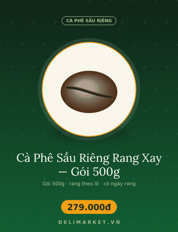 Cà Phê Sầu Riêng Rang Xay — Gói 500g — Delimarket, Gói 500g cà phê sầu riêng rang xay — cho quán hoặc người uống đều mỗi ngày.