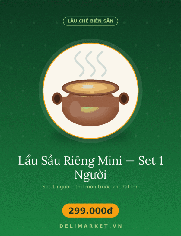 Lẩu Sầu Riêng Mini — Set 1 Người — Delimarket, Set lẩu sầu riêng cỡ nhỏ cho 1 người — thử món trước khi đặt set lớn.