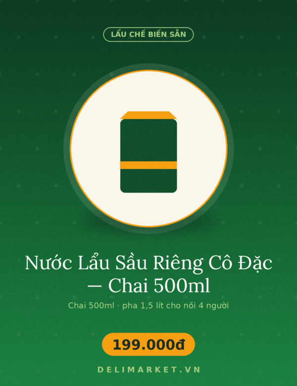 Nước Lẩu Sầu Riêng Cô Đặc — Chai 500ml Nước Lẩu Sầu Riêng Cô Đặc — Chai 500ml — Delimarket, Chai nước lẩu sầu riêng cô đặc — pha với 1,5 lít nước là có nồi lẩu 4 người. Tự